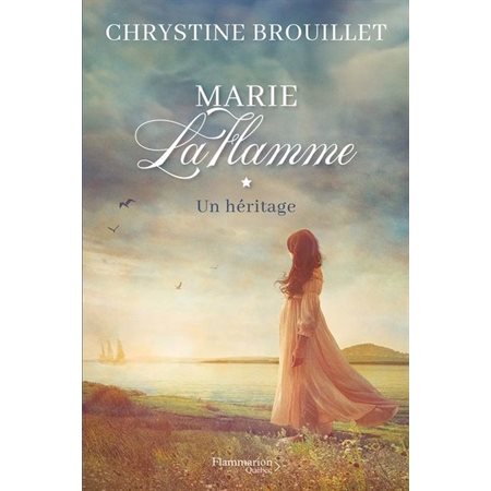 Un héritage, tome 1, Marie LaFlamme