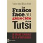 La France face au génocide des Tutsi : le grand scandale de la Ve République