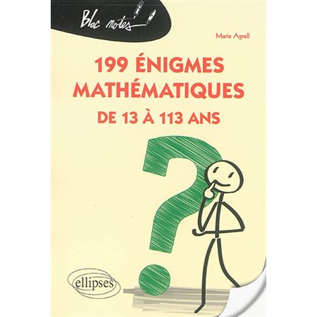 199 énigmes mathématiques : de 13 à 113 ans