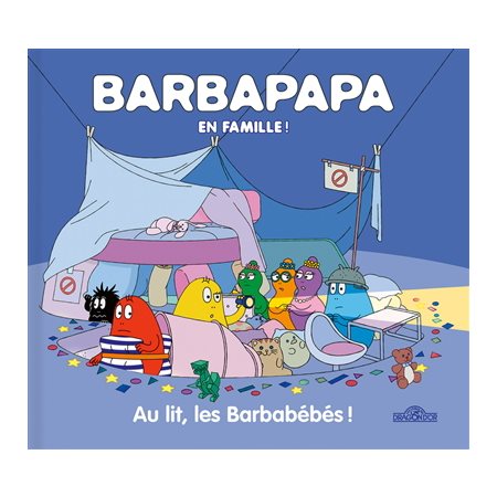 Au lit, les Barbabébés !; Barbapapa en famille !