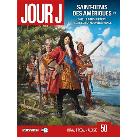 Saint-Denis des Amériques volume 1 / 2, Vol. 50. Jour J