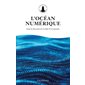 L'océan numérique, tome 1, les nouveaux amers