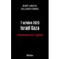 7 octobre 2023, Israël Gaza : l'affrontement des tragédies