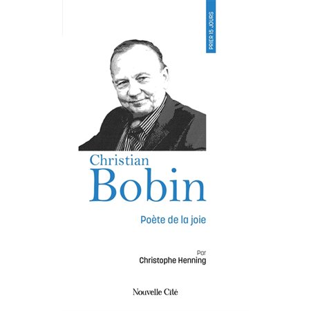 Prier 15 jours avec Christian Bobin
