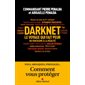 Darknet, le voyage qui fait peur : du fantasme à la réalité