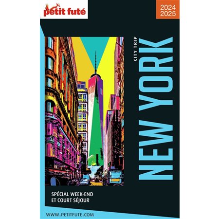 New York : spécial week-end et court séjour : 2024-2025