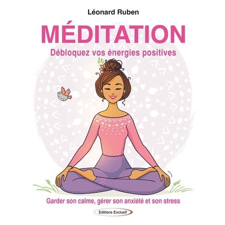 Méditation : débloquez vos énergies positives