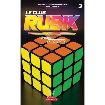 Épisode ORANGE, tome 3, Le Club RUBIK