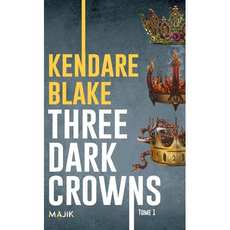 Three dark crowns, tome 1