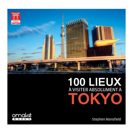 100 lieux à visiter absolument à Tokyo