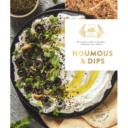 Houmous & dips : 30 recettes salées à partager, élaborées avec amour