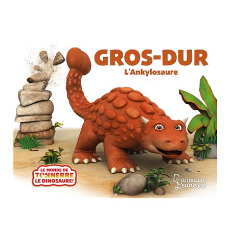 Gros-Dur ! : l'ankylosaure