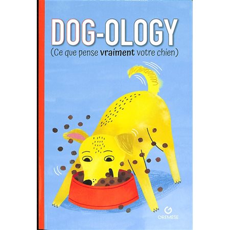 Dog-ology : ce que pense vraiment votre chien