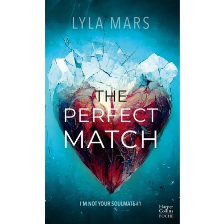 The perfect match, tome 1, I'm not your soulmate