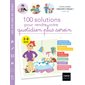 100 solutions pour rendre votre quotidien plus serein : 2-8 ans, Les ateliers de l'éveil