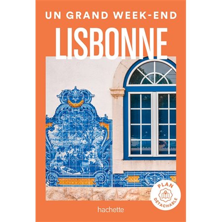 Lisbonne; Un grand week-end à...