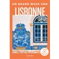 Lisbonne; Un grand week-end à...