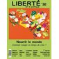 Liberté, no. 343, Nourrir le monde : l'alimentation au cœur des crises