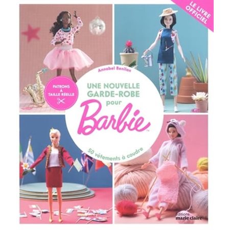 Une nouvelle garde-robe pour Barbie : 50 vêtements à coudre