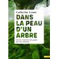 Dans la peau d'un arbre