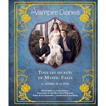 The vampire diaries : tous les secrets de Mystic Falls