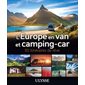 L'Europe en van et camping-car : 50 itinéraires de rêve