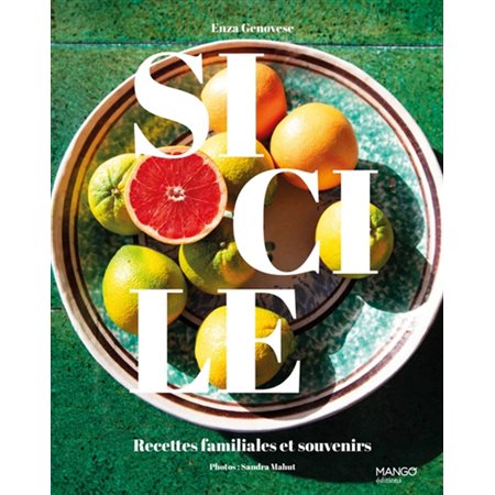 Sicile : recettes familiales et souvenirs
