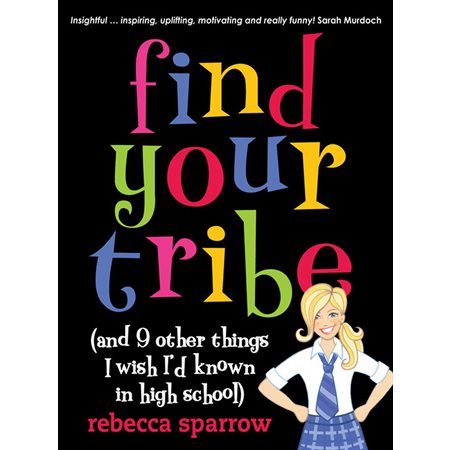 Find Your Tribe (and 9 Other Things I Wish I'd Known in Hig