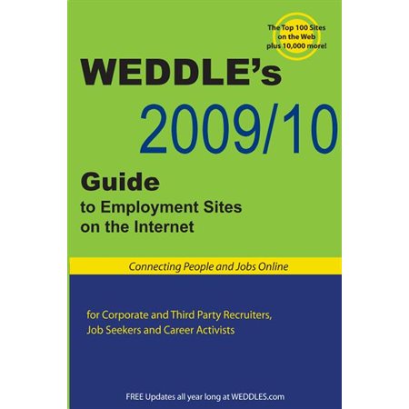 WEDDLE's 2009 / 10 Guide to Employment Sites on the Internet
