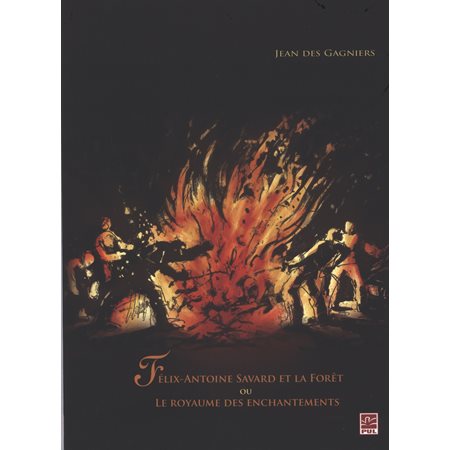 Félix-Antoine Savard et la forêt ou Le royaume des ...