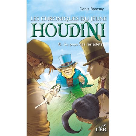 Les chroniques du jeune Houdini 5 : Au pays des farfadets