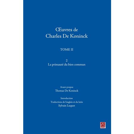 Oeuvres de Charles De Koninck T.2 : La primauté du bien...