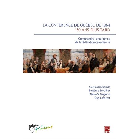 La conférence de Québec de 1864 : 150 ans plus tard