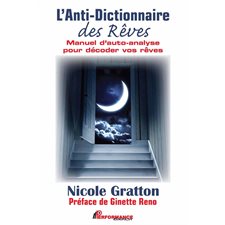 L'Anti-Dictionnaire des Rêves :  Manuel d'auto-analyse pour décoder vos rêves